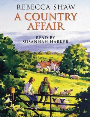 A Country Affair by Rebecca Shaw
