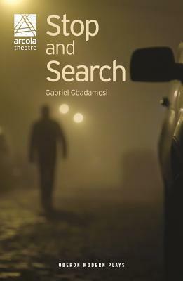 Stop and Search by Gabriel Gbadamosi