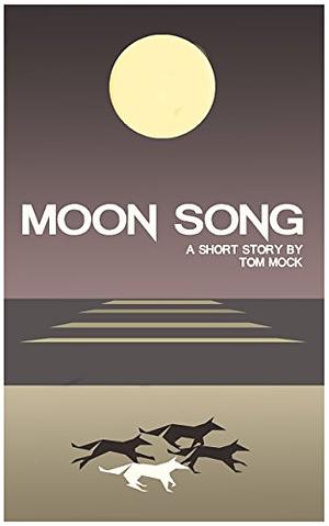 Moon Song by Tom Mock