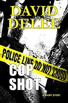 Cop Shot by David DeLee
