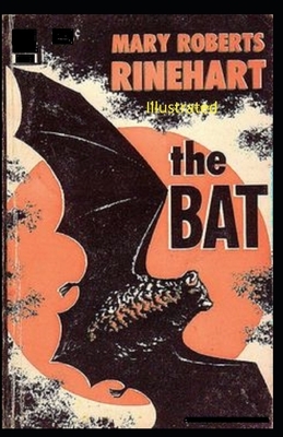 The Bat Illustrated by Mary Roberts Rinehart