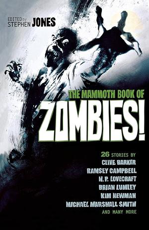 The Mammoth Book of Zombies by Stephen Jones