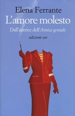 L'amore molesto by Elena Ferrante