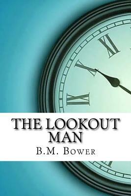 The Lookout Man by B. M. Bower