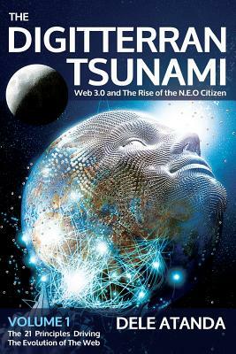 The Digitterran Tsunami: Web 3.0 and the Rise of the N.E.O Citizen by Dele Atanda