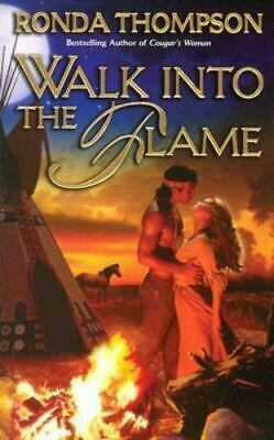 Walk Into the Flame by Ronda Thompson