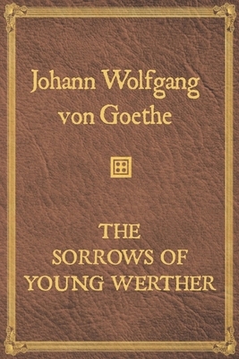 The Sorrows of Young Werther by Johann Wolfgang von Goethe: Publishing house: B-L Power by B-L Power