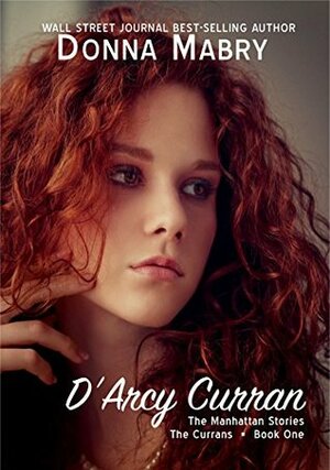 D'Arcy Curran: The Currans, Book One by Donna Foley Mabry