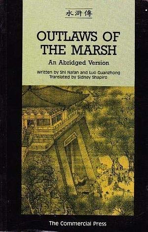 Outlaws of the Marsh: An Abridged Version by Luo Guanzhong, Shi Nai'an