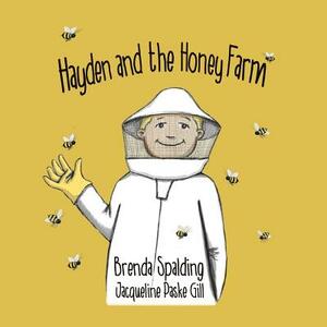 Hayden and the honey farm by Brenda M. Spalding