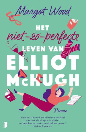 Het niet-zo-perfecte leven van Elliot McHugh by Margot Wood
