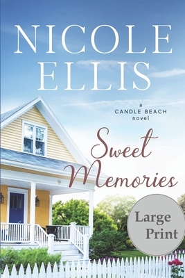 Sweet Memories: A Candle Beach Novel by Nicole Ellis
