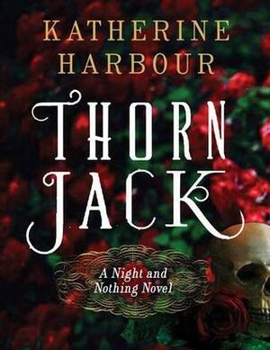 Thorn Jack by Katherine Harbour