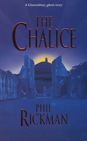 The Chalice: A Glastonbury Ghost Story by Phil Rickman, Dion Fortune