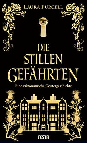 Die stillen Gefährten by Laura Purcell