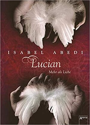 Lucian: Mehr als Liebe by Isabel Abedi