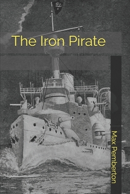 The Iron Pirate by Max Pemberton