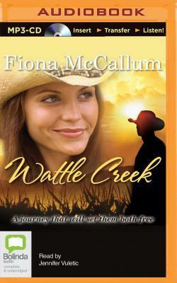 Wattle Creek by Fiona McCallum, Jennifer Vuletic