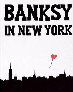 Banksy in New York by Ray Mock
