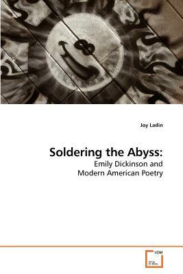 Soldering the Abyss by Joy Ladin