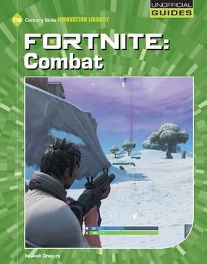 Fortnite: Combat by Josh Gregory