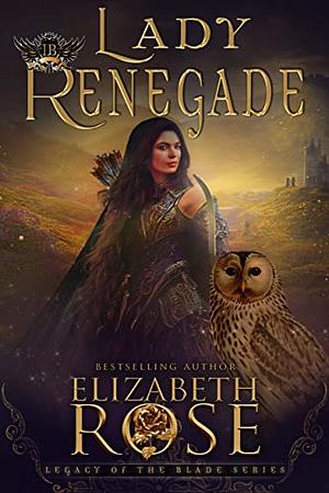 Lady Renegade by Elizabeth Rose