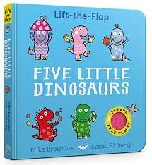 Five Little Dinosaurs: Lift-the-Flap by Mike Brownlow