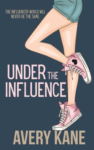 Under the Influence by Avery Kane