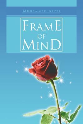 Frame of Mind by Muhammad Afzal