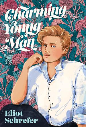 Charming Young Man by Eliot Schrefer