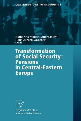 Transformation of Social Security: Pensions in Central-Eastern Europe by 