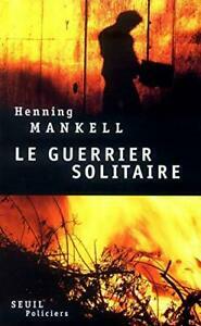 Le Guerrier Solitaire by Henning Mankell