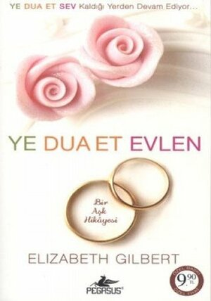 Ye Dua Et Evlen by Çiğdem Samsunlu, Elizabeth Gilbert