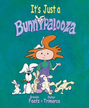 It's Just a Bunnypalooza by Peter Trimarco, Brenda Faatz