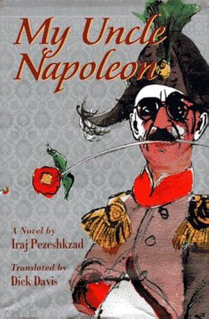 My Uncle Napoleon by Iraj Pezeshkzad