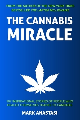 The Cannabis Miracle by Mark Anastasi