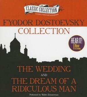 Fyodor Dostoevsky Collection: The Wedding, The Dream of a Ridiculous Man by Walter Zimmerman, Fyodor Dostoevsky
