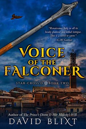 Voice of the Falconer by David Blixt