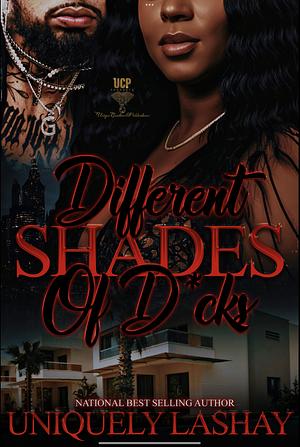 Different Shades of D*cks by Uniquely Lashay