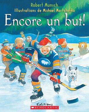 Encore un But! by Robert Munsch