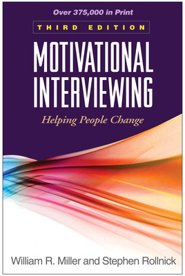 Motivational Interviewing: Helping People Change by Stephen Rollnick, William R. Miller