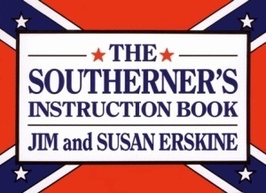 The Southerner's Instruction Book by Susan Erskine, Jim Erskine