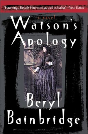 Watson's Apology by Beryl Bainbridge