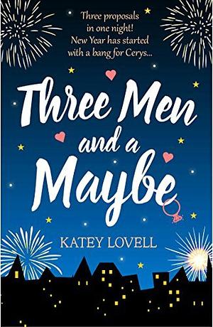 Three Men and a Maybe: by Katey Lovell