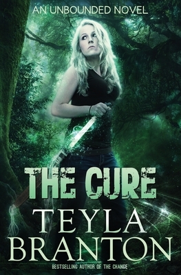 The Cure by Teyla Branton