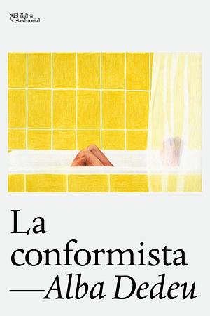 La conformista by Alba Dedeu