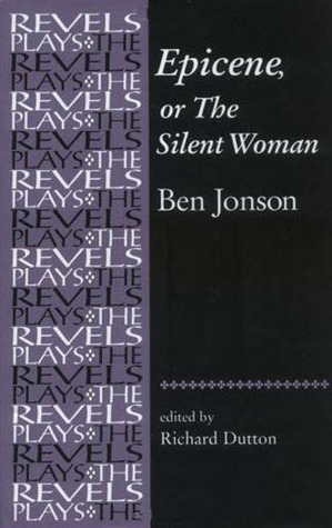 Epicene, or the Silent Woman by Ben Jonson
