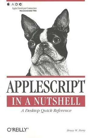 AppleScript in a Nutshell by Bruce W. Perry