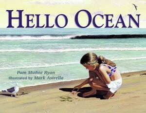 Hello Ocean by Pam Muñoz Ryan