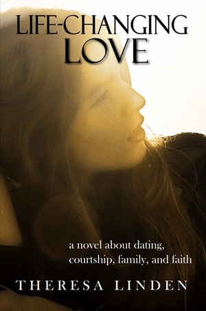 Life-Changing Love by Theresa Linden
